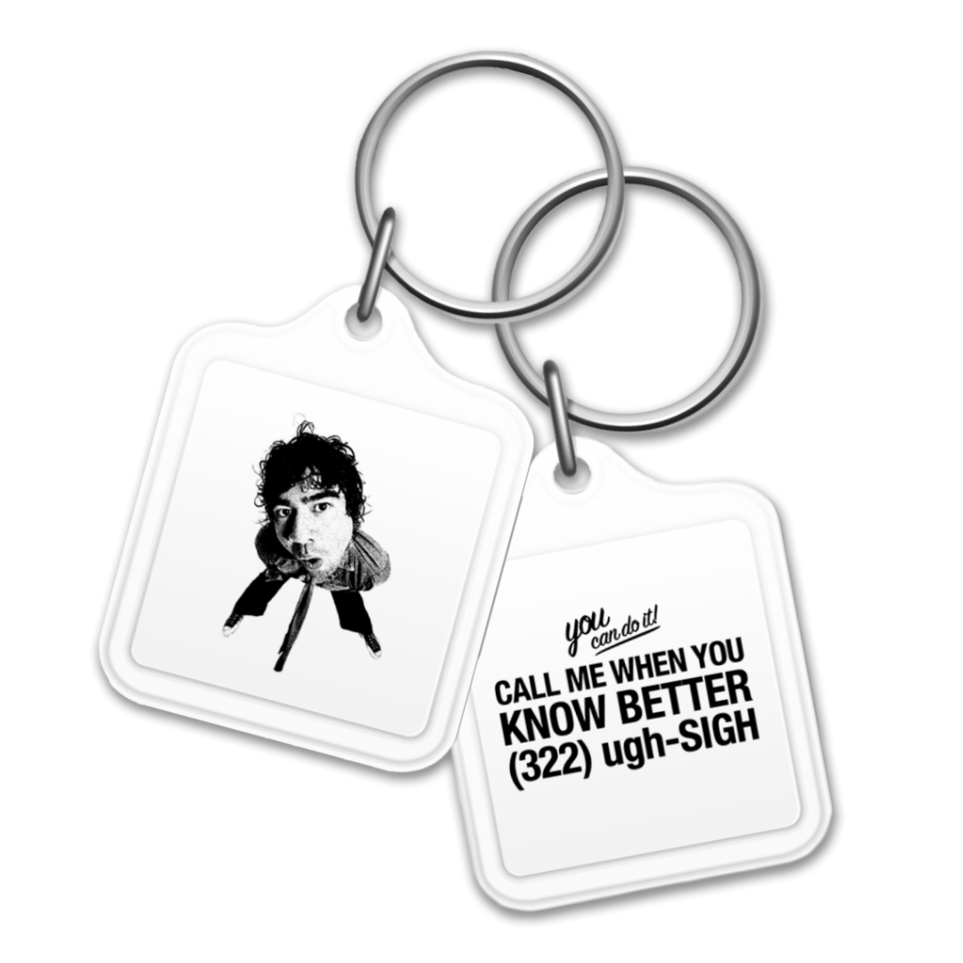 Call Me When You Know Better Keyring